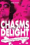 Chasms of delight : how mind-expanding drugs helped to change the world
