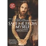 Save ME from Myself: How I Found God, Quit Korn, Kicked Drugs, and Lived to Tell My Storyby Brian Welch