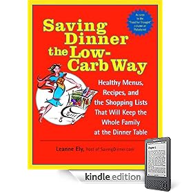 Saving Dinner the Low-Carb Way: Healthy Menus, Recipes, and the Shopping Lists That Will Keep the Whole Family at the Dinner Table