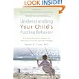 Understanding Your Child's Puzzling Behavior: A Guide for... by Steven E. and Ph.D. Curtis