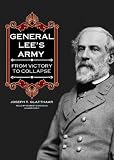 General Lee's Army: From Victory to Collapse