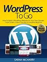 WordPress To Go - How To Build A WordPress Website On Your Own Domain, From Scratch, Even If You Are A Complete Beginner