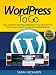 WordPress To Go - How To Build A WordPress Website On Your Own Domain, From Scratch, Even If You Are A Complete Beginner