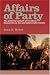 Affairs of Party: The Political Culture of Northern Democrats in the Mid-Nineteenth Century. (North's Civil War Series, 7)