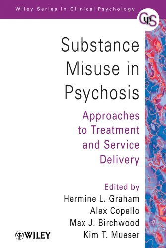 Substance Misuse in Psychosis: Approaches to Treatment and Service Delivery (Wiley Series in Clinical Psychology)