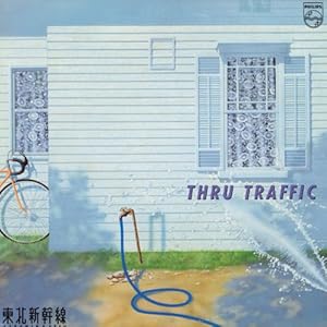 【クリックで詳細表示】THRU TRAFFIC [Limited Edition， Original recording remastered]