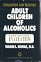 Evaluating and Treating Adult Children of Alcoholics: Vol. One: Evaluation (Professional Series)