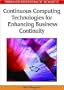 Continuous Computing Technologies for Enhancing Business Continuity (Premier Reference Source)