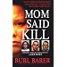 Mom Said Kill (Pinnacle True Crime)