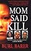 Mom Said Kill (Pinnacle True Crime)