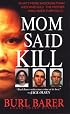 Mom Said Kill (Pinnacle True Crime)