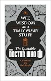 Wit, wisdom and timey-wimey stuff : the quotable Doctor Who