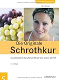 Produkt-Bild: Die Originale Schrothkur: Das altbew&auml;hrte Naturheilverfahren nach Johann Schroth
