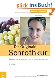 Die Originale Schrothkur: Das altbew�hrte Naturheilverfahren nach Johann Schroth