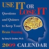Use It Or Lose It: Questions and Quizzes to Keep Your Brain: 2009 Day-to-Day Calendar