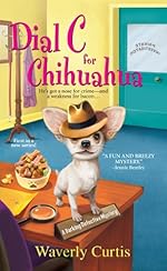 Dial C for Chihuahua (Barking Detective Mysteries)