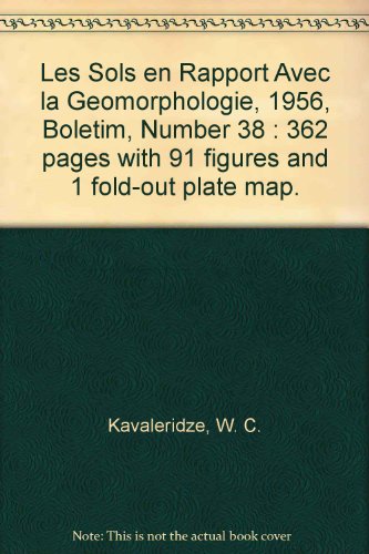 Les Sols en Rapport Avec la Geomorphologie, 1956, Boletim, Number 38 : 362 pages with 91 figures and 1 fold-out plate map.