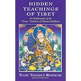 hidden teachings of tibet an explanation of the terma tradition of tibetan buddhism