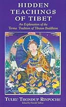 Hidden Teachings of Tibet: An Explanation of the Terma Tradition of Tibetan Buddhism