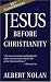 Jesus Before Christianity