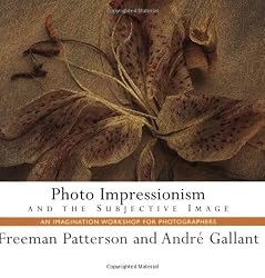 Photo Impressionism and the Subjective Image (Freeman Patterson Photography)