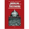 Von Berlin nach Germania: �ber die Zerst�rungen der "Reichshauptstadt" durch Albert Speers Neugestaltungsplanungen: �ber die Zerst�rungen der ... durch Albert Speers Neugestaltungsplanungen