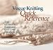 Vogue Knitting Quick Reference: The Ultimate Portable Knitting Compendium
