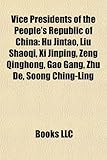 Vice Presidents of the People's Republic of China: Hu Jintao, Liu Shaoqi, XI Jinping, Zeng Qinghong, Gao Gang, Zhu de, Soong Ching-Ling-