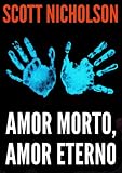 Amor Morto, Amor Eterno (Portuguese Edition)
