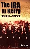 The Ira in Kerry 1916-1921