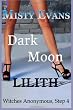 Dark Moon Lilith: Witches Anonymous, Step 4