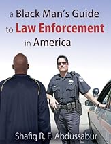 A Black Man's Guide to Law Enforcement in America
