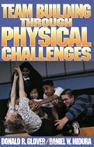 Team Building Through Physical Challenges