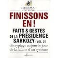 Finissons-en ! Faits et gestes de la pr�sidence Sarkozy vol 2