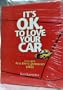 It's O.K. to Love Your Car
