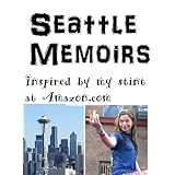 Seattle Memoirs; Inspired by my stint at Amazon.com