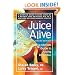 Juice Alive: The Ultimate Guide to Juicing Remedies