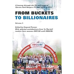 From Buckets To Billionaires Vol 3 - A journey through the life and times of QPR FC from 2001/02 to the Championship winning season of 2010/11