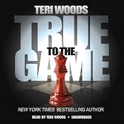 True to the Game: The True to the Game Trilogy, Book 1 | [Teri Woods]