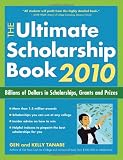 The Ultimate Scholarship Book 2010: Billions of Dollars in Scholarships, Grants and Prizes