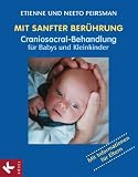 Mit sanfter Beruehrung - Craniosacral-Behandlung fuer Babys und Kleinkinder