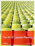 The Art of Capacity Planning: Scaling Web Resources