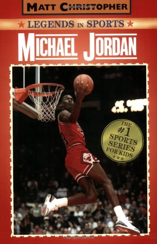 Michael Jordan: Legends in Sports (Matt Christopher Legends in Sports)