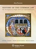 History of the Common Law: The Development of Anglo-American Legal Institutions