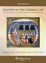 History of the Common Law: The Development of Anglo-American Legal Institutions History of the Common Law: The Development of Anglo-American Legal Institutions