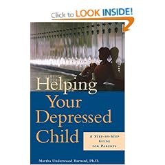 Helping Your Depressed Child: A Step-By-Step Guide for Parents