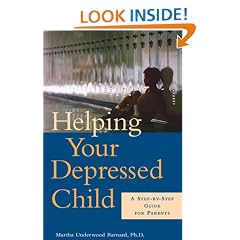 Helping Your Depressed Child: A Step-By-Step Guide for Parents