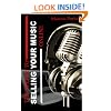The Secret To Selling Your Music Online: A must-have manual for successfully selling music on the internet