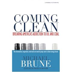 Coming Clean: Breaking America's Addiction to Oil and Coal
