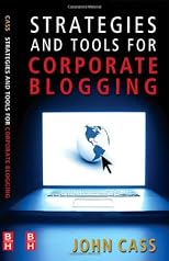 Strategies and Tools for Corporate Blogging
